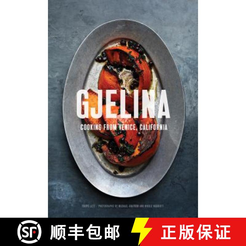 【3-4周达】Gjelina: Cooking from Venice, California (California Cooking, Restaurant Cookbooks, Cal-Me... [9781452128092]