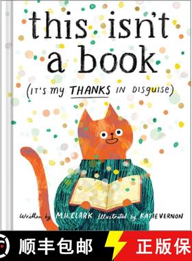预订 This Isn't a Book (It's My Thanks in Disguise): A Meaningful Thank You Gift Book for Anyone Who ... [9781957891538]