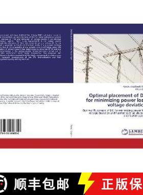 预订 Optimal placement of DG for minimizing power loss, voltage deviation [9783330056350]