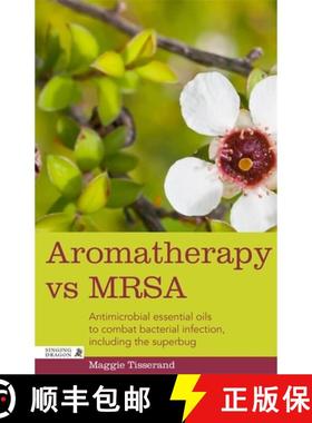 【3-4周达】Aromatherapy Vs Mrsa: Antimicrobial Essential Oils to Combat Bacterial Infection, Includin... [9781848192379]