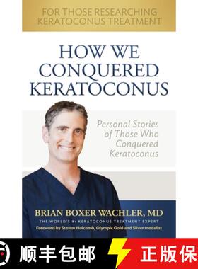 【3-4周达】How We Conquered Keratoconus: Personal Stories of Those Who Conquered Keratoconus [9780615631875]