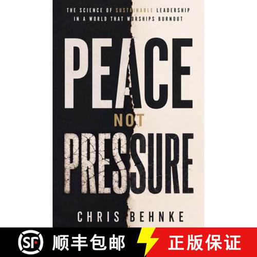 【3-4周达】Peace Not Pressure: The Science of Sustainable Leadership in a World That Worships Burnout [9798999432186]