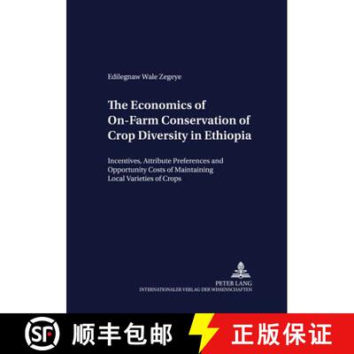 【3-4周达】Economics of On-Farm Conservation of Crop Diversity in Ethiopia: Incentives, Attribute Pre... [9783631531426]