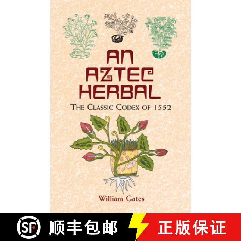 预订 An Aztec Herbal: The Classic Codex of 1552 [9780486411309]