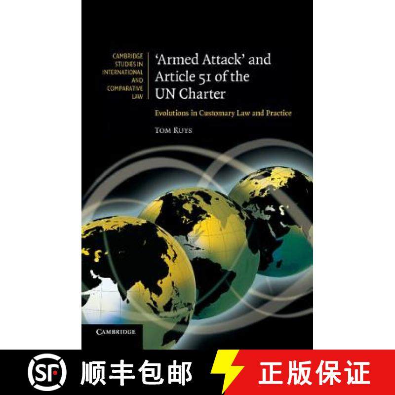 【3-4周达】'Armed Attack' and Article 51 of the UN Charter: Evolutions in Customary Law and Practice ... [9781107685338]