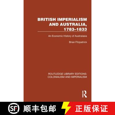 【3-4周达】British Imperialism and Australia, 1783-1833: An Economic History of Australasia [9781032418049]