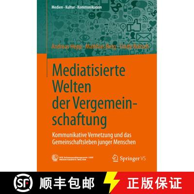 【3-4周达】Mediatisierte Welten der Vergemeinschaftung : Kommunikative Vernetzung und das Gemeinschaf... [9783658024246]