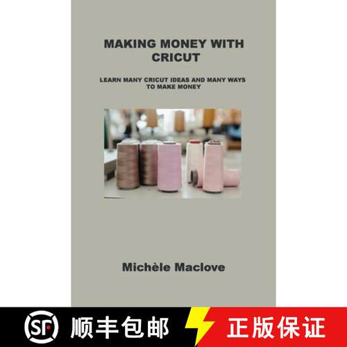 【3-4周达】Making Money with Cricut: Learn Many Cricut Ideas and Many Ways to Make Money [9781806152018]