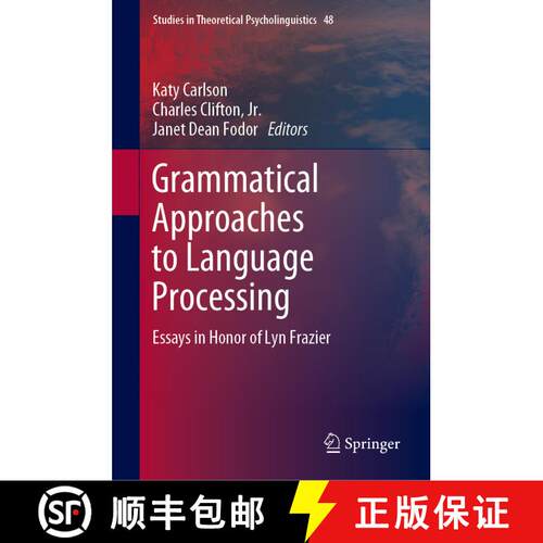 【3-4周达】精装 Grammatical Approaches to Language Processing : Essays in Honor of Lyn Frazier [9783030015626]
