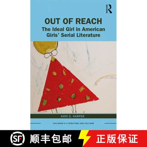 【3-4周达】Out of Reach: The Ideal Girl in American Girls' Serial Literature [9780367330811]