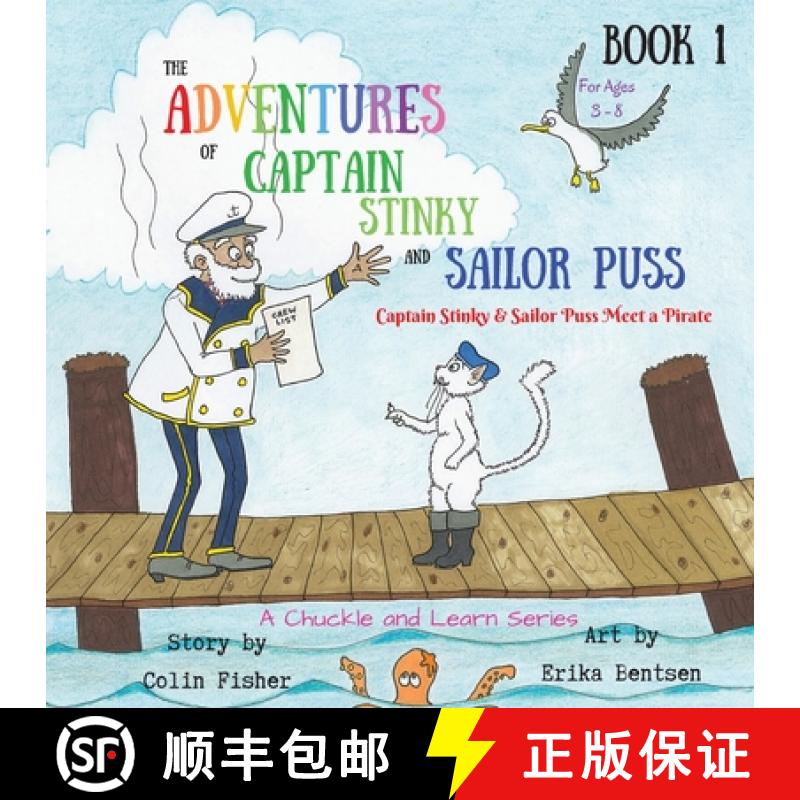 【3-4周达】The Adventures of Captain Stinky and Sailor Puss: Captain Stinky & Sailor Puss Meet a Pirate [9780473376918]