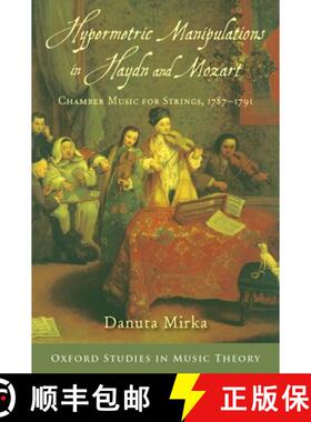 【3-4周达】Hypermetric Manipulations in Haydn and Mozart: Chamber Music for Strings, 1787 - 1791 [9780197548905]