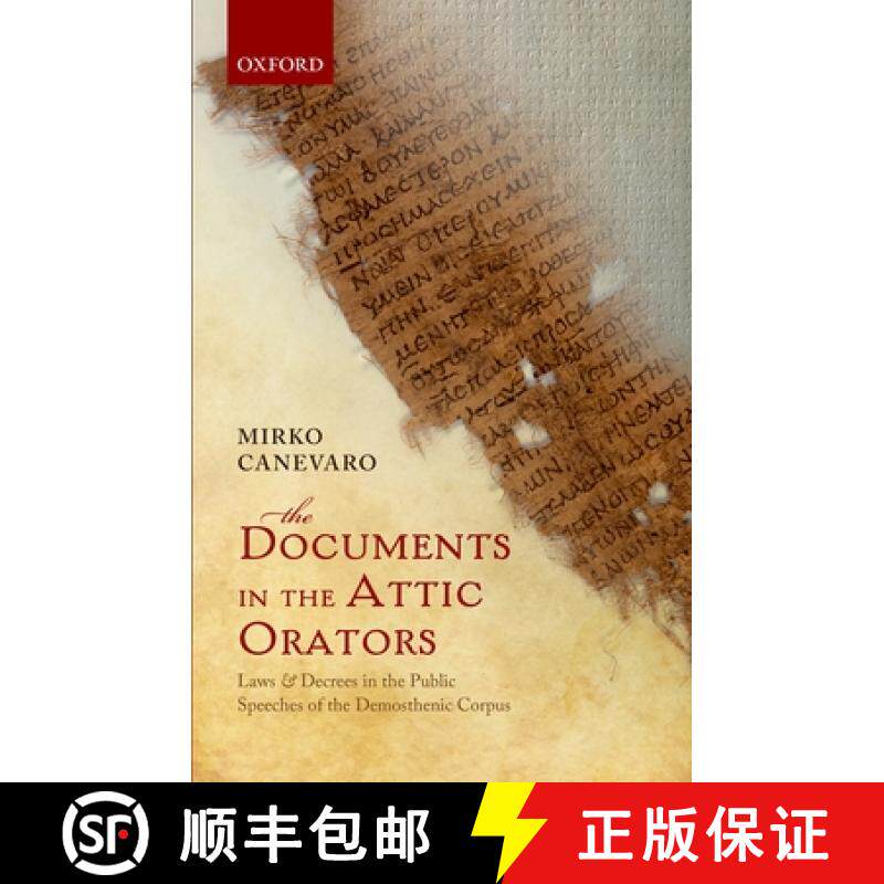 【3-4周达】The Documents in the Attic Orators: Laws and Decrees in the Public Speeches of the Demosth... [9780199668908]