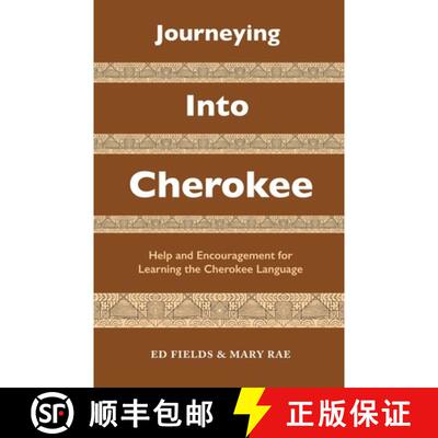 【3-4周达】Journeying Into Cherokee: Help and Encouragement for Learning the Cherokee Language [9798987452486]