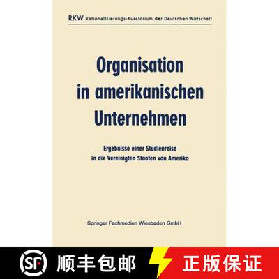 【3-4周达】Organisation in amerikanischen Unternehmen : Ergebnisse einer Studienreise in die Vereinig... [9783663008958]
