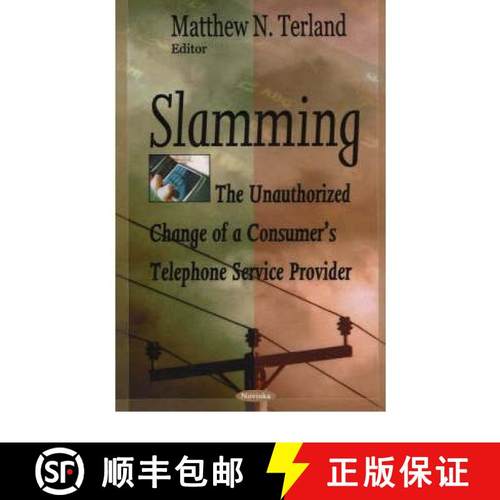 【3-4周达】Slamming: The Unauthorized Change of a Consumer's Telephone Service Provider [9781594547607]