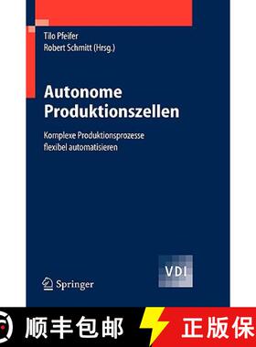 【3-4周达】Autonome Produktionszellen: Komplexe Produktionsprozesse Flexibel Automatisieren [9783540292142]