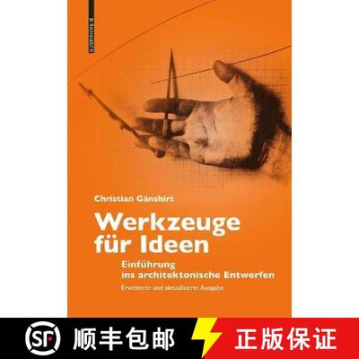 【3-4周达】Werkzeuge Für Ideen: Einführung Ins Architektonische Entwerfen Erweiterte Und Aktualisie... [9783035621730]