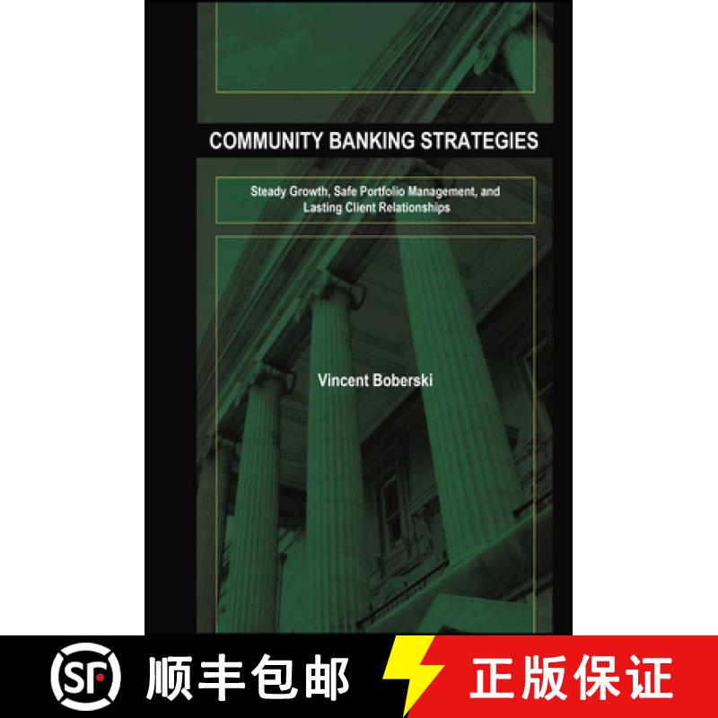 【3-4周达】Community Banking Strategies: Steady Growth, Safe Portfolio Management, And Lasting Client... [9781576603697]