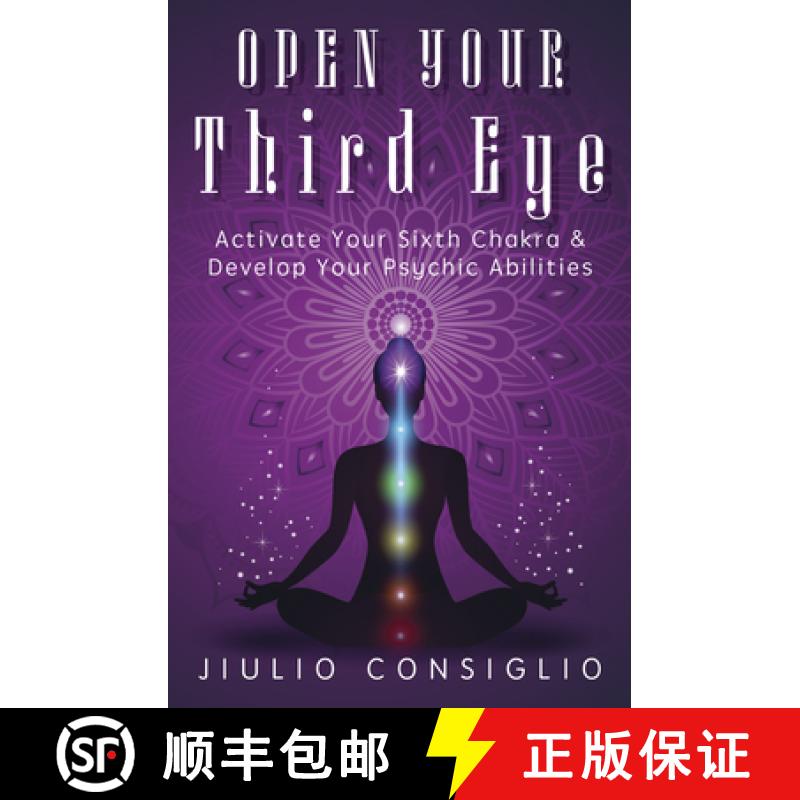 【2-3周达】Open Your Third Eye: Activate Your Sixth Chakra and Develop Your Psychic Abilities [9780738767093]