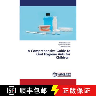 预订 A Comprehensive Guide to Oral Hygiene Aids for Children [9786206162162]