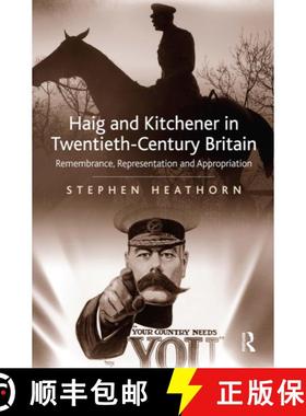【3-4周达】Haig and Kitchener in Twentieth-Century Britain: Remembrance, Representation and Appropria... [9781032923994]