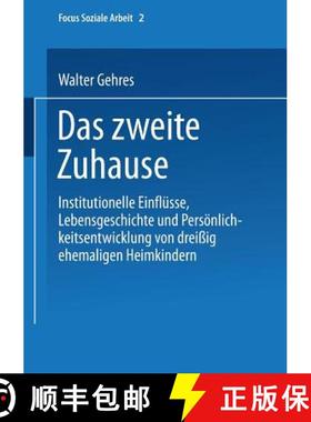 【3-4周达】Das Zweite Zuhause: Institutionelle Einflusse, Lebensgeschichte Und Persoenlichkeitsentwic... [9783810017796]