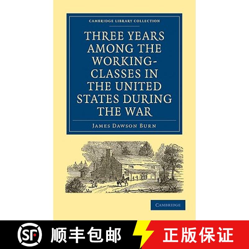 【3-4周达】Three Years Among the Working-Classes in the United States during the War: - Three Years A... [9781108002974]