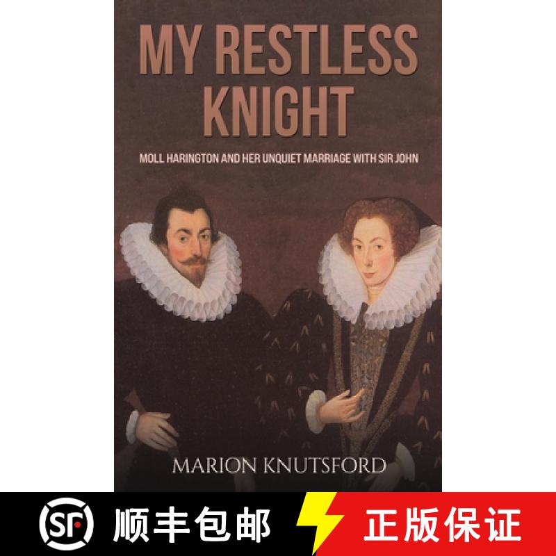 【2-3周达】My Restless Knight: Moll Harington and her Unquiet Marriage with Sir John [9781035805471]