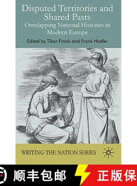 【3-4周达】Disputed Territories and Shared Pasts: Overlapping National Histories in Modern Europe [9780230500082]