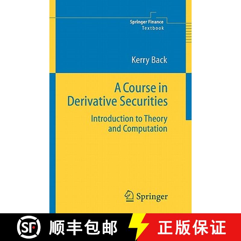 【4周达】A Course in Derivative Securities : Introduction to Theory and Computation [9783642064746]