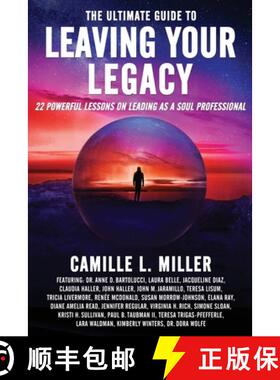 【3-4周达】The Ultimate Guide to Leaving Your Legacy: 22 Powerful Lessons on Leading as a Soul Profes... [9781961493407]