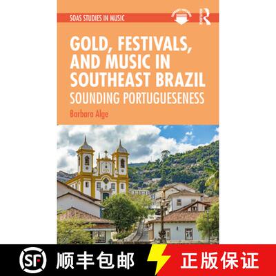 【3-4周达】精装 Gold, Festivals, and Music in Southeast Brazil: Sounding Portugueseness [9780367229856]
