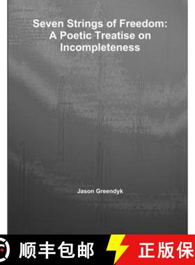 【3-4周达】Seven Strings of Freedom: A Poetic Treatise on Incompleteness [9781304104243]