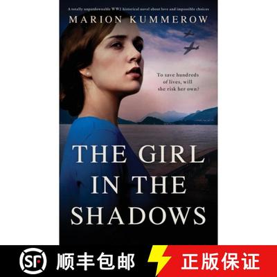 【3-4周达】The Girl in the Shadows: A totally unputdownable WW2 historical novel about love and impos... [9781803142173]