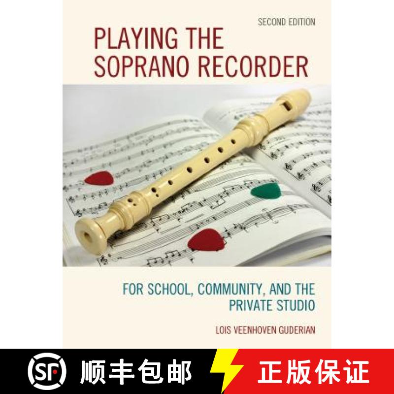【3-4周达】Playing the Soprano Recorder: For School, Community, and the Private Studio [9781475838701]