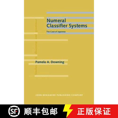 【3-4周达】Numeral Classifier Systems: The Case of Japanese [9789027226143]