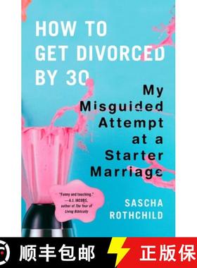 预订 How to Get Divorced by 30: My Misguided Attempt at a Starter Marriage [9780452295995]