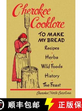 预订 Cherokee Cooklore: Preparing Cherokee Foods (Reprint Edition) [9781616462574]