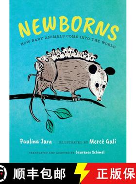 预订 Newborns: How Baby Animals Come Into the World [9781459840348]