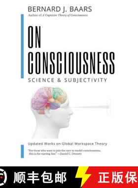 【3-4周达】ON CONSCIOUSNESS: Science & Subjectivity  - Updated Works on Global Workspace Theory [9781732904828]