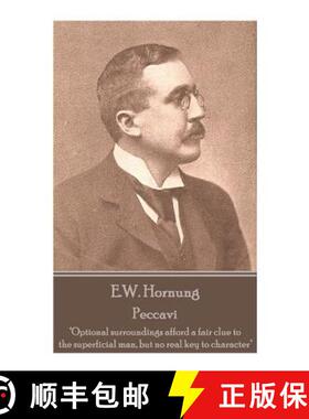【3-4周达】E.W. Hornung - Peccavi: Optional surroundings afford a fair clue to the superficial man, b... [9781787800090]