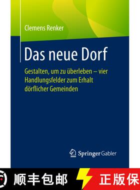 【3-4周达】Das Neue Dorf: Gestalten, Um Zu UEberleben - Vier Handlungsfelder Zum Erhalt Doerflicher G... [9783658214456]