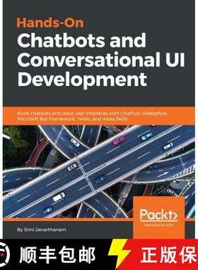 预订 Hands-On Chatbots and Conversational UI Development: Build chatbots and voice user interfaces wi... [9781788294669]