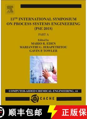 【3-4周达】13th International Symposium on Process SystemsEngineering - PSE 2018, July 1-5 2018: Volu... [9780444642417]