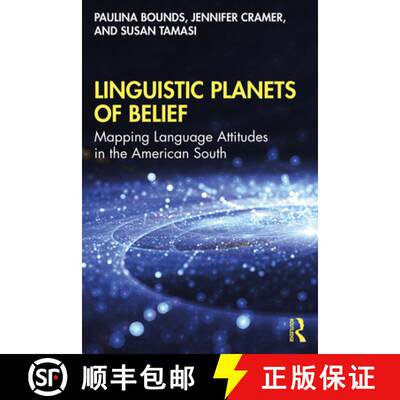 【4周达】Linguistic Planets of Belief: Mapping Language Attitudes in the American South[9781138491137]