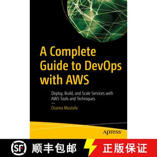 【3-4周达】A Complete Guide to DevOps with AWS : Deploy, Build, and Scale Services with AWS Tools and... [9781484293027]