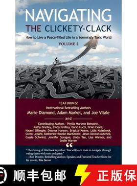 预订 Navigating the Clickety-Clack: How to Live a Peace-Filled Life in a Seemingly Toxic World, Volume 2 [9781945446955]