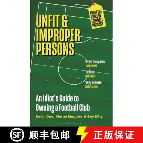 【3-4周达】Unfit and Improper Persons : An Idiot's Guide to Owning a Football Club FROM THE PRICE OF ... [9781399407557]