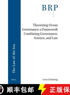 预订 Theorizing Ocean Governance: A Framework Combining Governance, Science, and Law [9789004720251]